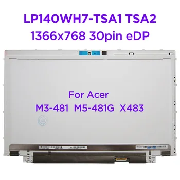14.0 inch Laptop Ecran LCD LP140WH7-TSA1 LP140WH7-TSA2 Pentru Acer M3-481 M5-481G X483 Matrice cu LED-uri de Afișare Panou de 1366x768 30pin eDP