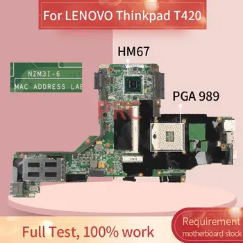 63Y1989 Pentru LENOVO Thinkpad T420 Laptop Placa de baza NZM3I-6 HM67 PGA 989 DDR3 Placa de baza Notebook