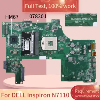 CN-07830J Pentru DELL Inspiron N7110 07830J DA0RO3MB6E0 HM67 DDR3 Notebook placa de baza Placa de baza de test complet 100% de lucru